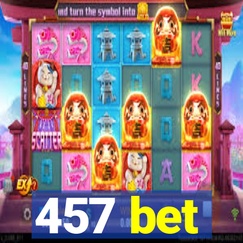 457 bet